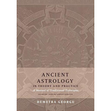 Ancient Astrology in Theory and Practice A Manual of Traditional Techn