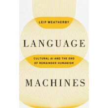 Language Machines Volume 74 by Leif Weatherby Paperback Book