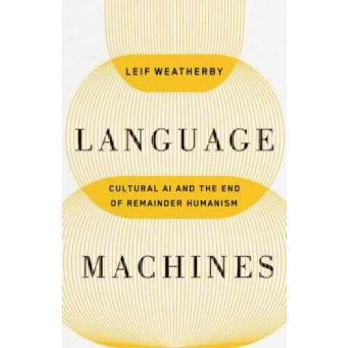 Language Machines Volume 74 by Leif Weatherby Paperback Book