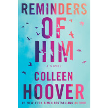 Reminders of Him: A Novel