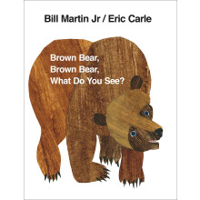 Brown Bear, Brown Bear, What Do You See?: The classic children's book, perfect for early readers