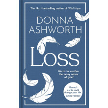 Loss: The New Collection: Words to weather the many waves of grief from the No. 1 Sunday Times Bestseller
