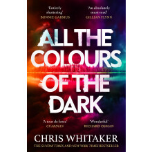 All the Colours of the Dark: The Instant Sunday Times Bestseller – ‘a wonderful book’ (Richard Osman)