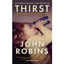 Thirst: Twelve Drinks that Changed My Life - The Sunday Times Bestselling Memoir
