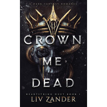 Crown Me Dead: A Dark Fantasy Romance: 1 (Heartstring Duet)