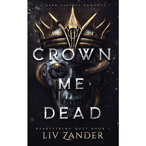 Crown Me Dead: A Dark Fantasy Romance: 1 (Heartstring Duet)