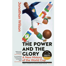 The Power and the Glory: A New History of the World Cup - Winner of the Sports Book of the Year Award 2026
