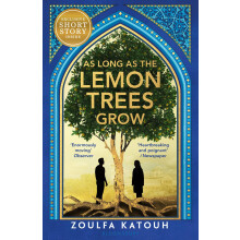 As Long As the Lemon Trees Grow: The breathtaking story of love and loss in the Syrian revolution