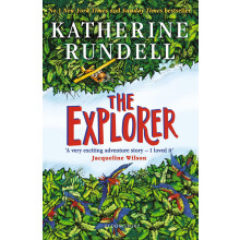 The Explorer: From the author of the internationally bestselling phenomenon Impossible Creatures