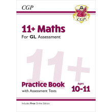 11+ GL Maths Practice Book & Assessment Tests - Ages 10-11 (with Online Edition): for the 2026 tests (CGP GL 11+ Ages 10-11)