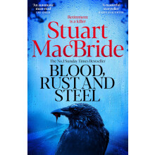 Blood, Rust and Steel: The Brand-New Roberta Steel Novel From Sunday Times Bestselling Author