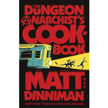 The Dungeon Anarchist's Cookbook: Book 3 in Matt Dinniman’s best selling LitRPG - a riotous blend of sci-fi, fantasy, and dark hum