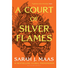 A Court of Silver Flames: The latest book in the GLOBALLY BESTSELLING, SENSATIONAL series (A Court of Thorns and Roses)