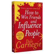 How to Win Friends and Influence People: The inspirational multi-million-copy bestseller (Vermilion)