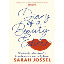 Diary of a Beauty Editor: What works, what doesn’t – from the woman who really knows