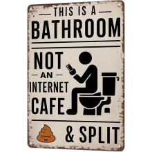 (1PC, -) Detta är ett badrum inte ett internetkafé skylt, rolig badrum väggkonst, metall tenn väggdekor för toalett, 1 st