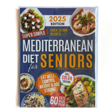 2025 Mediterranean Diet for Seniors - 60-Day Meal Planner Quick 20-Min Recipes for Weight Control