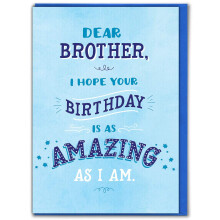 Brainbox Candy - Funny Brother Birthday Card - 'Brother Amazing As I Am' - Great Novelty Joke Cards For Siblings With A Sense Of Humour