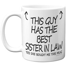 Stuff4 This Guy Has The Best Sister in Law Mug Brother in Law Birthday Pre