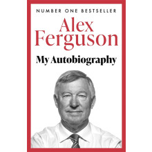 ALEX FERGUSON: My Autobiography: The sensational million copy