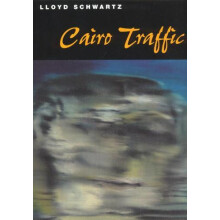 Cairo Traffic by Lloyd Schwartz Hardcover Book