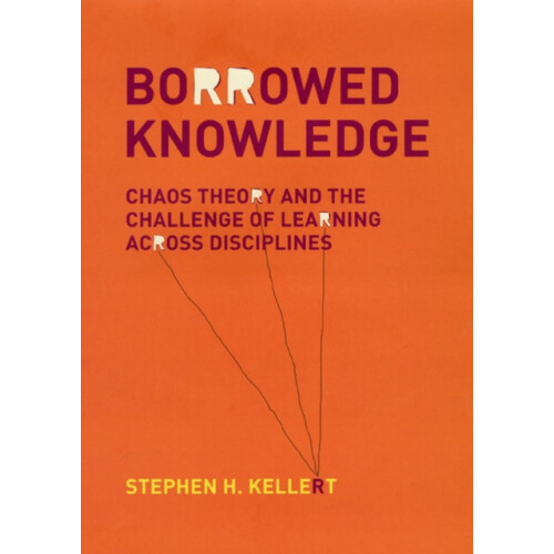 Borrowed Knowledge by Stephen H. Kellert Hardcover Book