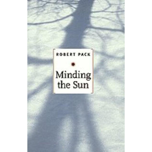 Minding the Sun by Robert Pack Hardcover Book