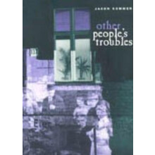 Other Peoples Troubles by Jason Sommer Hardcover Book
