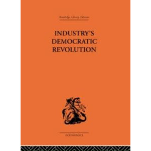 Industrys Democratic Revolution Hardcover Book