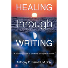 Healing through WritingA Journaling Guide to Emotional and Spiritual G