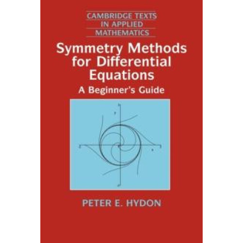 Symmetry Methods for Differential Equations A Beginners Guide by Peter