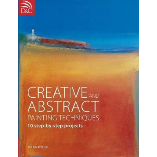 CREATIVE ABSTRACT PAINTING TECHNIQUE by Brian Ryder Paperback Book