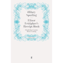 Elinor Fettiplaces Receipt Book by Hilary Spurling Paperback Book