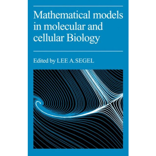Mathematical Models in Molecular Cellular Biology by Segel Paperback B