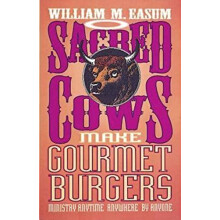 Sacred Cows Make Gourmet Burgers Ministry Anytime Anywhere by Anyone b