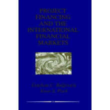 Project Financing and the International Financial Markets by Esteban C