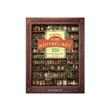 Nicole Apelian's Forgotten Home Apothecary - Popular Health Remedies