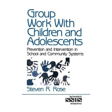 Group Work with Children and Adolescents by Steven R. Rose Hardcover B