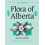 Flora of Alberta by E.H. Moss Hardcover Book 1