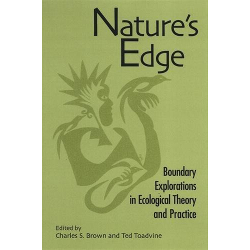 Natures Edge Boundary Explorations in Ecological Theory and Practice P