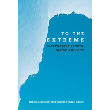 To the Extreme Alternative Sports Inside and Out Paperback Book