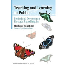 Teaching and Learning in Public by Stephanie SiskHilton Paperback Book