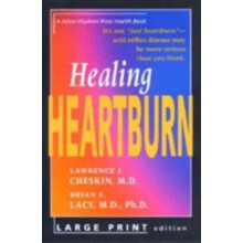 Healing Heartburn by Lacy Brian E. PhD MD Professor of Medicine Dartmo