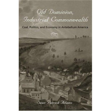 Old Dominion Industrial Commonwealth by Adams Sean Patrick Associate P