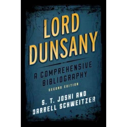 Lord Dunsany by Darrell Schweitzer Hardcover Book