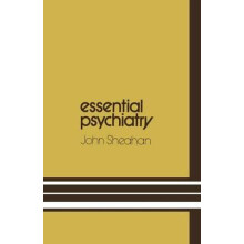 Essential Psychiatry A Guide to Important Principles for Nurses and La