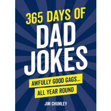 365 Days of Dad Jokes: Awfully Good Gags... All Year Round