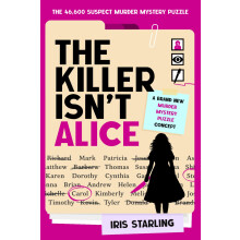 The Killer Isn't Alice: The 46,600 Suspect Murder Mystery Puzzle
