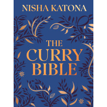 The Curry Bible: The Ultimate Indian Cookbook Featuring 100 Classic Recipes