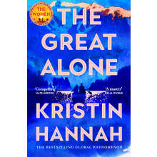 The Great Alone: From the multimillion-copy bestselling author of The Women and The Nightingale